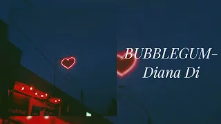 DIANA DI - BUBBLEGUM (slowed)