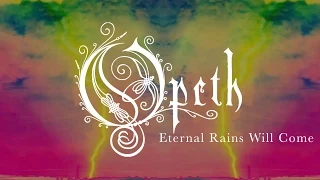 Opeth - Eternal Rains Will Come (Audio)