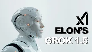 GROK-1.5: Elon Musk's NEW AI CHANGES Everything & More! (FIRST LOOK)