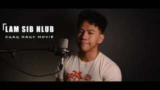 Lam Sib Hlub Cuag Hauv Movie - LENG YANG「Cover Audio」