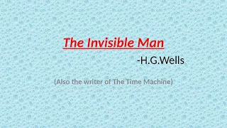 The Invisible Man by H.G.Wells.  (A short note )