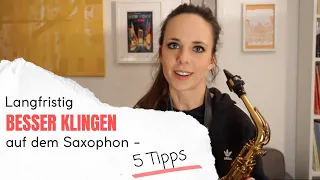 Langfristig besserer Saxophon Sound! 5 wichtige Übungen und Tipps