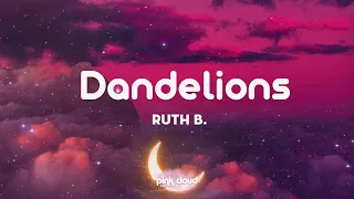 Ruth B. - Dandelions (Lyrics) | Kate Bush, ZAYN & Sia, Ellie Goulding (Mix)