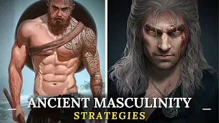 5 ANCIENT Ways To Become MORE MASCULINE Like Your Ancestors (Non-Negotiable STRATEGIES...)