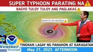 SUPER TYPHOON PARATING NA: PAGHANDAAN NASA KARAGATAN PA⚠️ WEATHER UPDATE TODAY MAY 21, 2023p.m