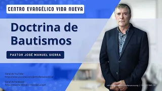 Doctrina de Bautismos, por el pastor José Manuel Sierra.