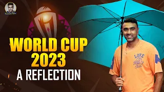 World Cup 2023: A Reflection | R Ashwin