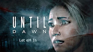 Until Dawn - Let eM In Trophy