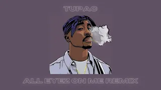 Tupac-All Eyez on Me [Remix]