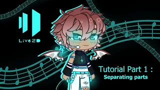 Gacha Live2D cubism┃Separating parts┃Tutorial part 1/3