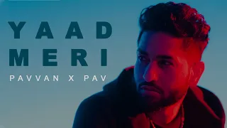 Yaad Meri - Pavvan | Rokitbeats | Pav Dharia | Rohit Negah | Savvy Singh