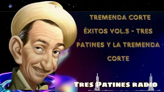 Tremenda Corte Éxitos Vol.5 - Tres Patines y La Tremenda Corte - Tres Patines Radio