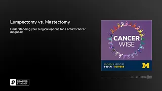 Lumpectomy vs. Mastectomy