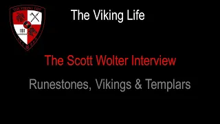 The Viking Life Interview with Scott Wolter - Runestones, Vikings & Templars