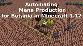 Automating Mana Production for Botania in Minecraft 1.12