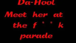 Da Hool - Meet her at the F**k parade