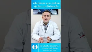 Vitaminas Que Podem Ajudar Na Disfunção Erétil | Dr. Claudio Guimarães