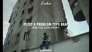 [FREE]  PEZET X PRO8L3M TYPE BEAT (prod.lukabeats)