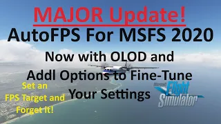 UPDATED! Auto FPS for MSFS: Set a Target FPS and Forget it! | Performance and Smoothness