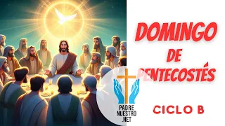 💐 DOMINGO de PENTECOSTÉS | Ciclo B 🔥 Evangelio del Día
