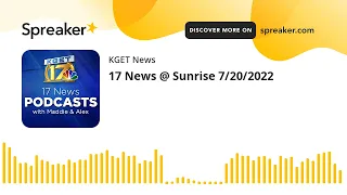 17 News @ Sunrise 7/20/2022