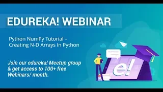 Edureka Python Webinar | Python NumPy Tutorial - Building N-D Array In Python | Edureka Masterclass