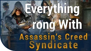 GAME SINS | Everything Wrong With Assassin's Creed Syndicate