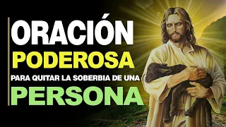 🙏 Oración Poderosa PARA QUITAR LA SOBERBIA y Calmar a una Persona 🙇‍️