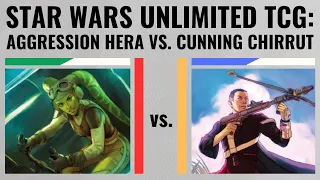 Star Wars Unlimited TCG: Aggression Hera vs. Cunning Chirrut w/ commentary!