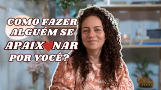 Como fazer alguém se apaixonar por você