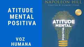 Napoleon Hill - Atitude Mental Positiva - Voz Humana
