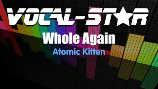 Atomic Kitten - Whole Again | With Lyrics HD Vocal-Star Karaoke 4K