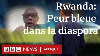 Rwanda, peur bleue dans la diaspora – enquête