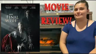 The Final Wish (2018) Movie Review!