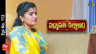 Padmavathi Kalyanam | 8th December 2022 | Full Epi No 112 | ETV Telugu