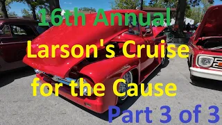 16th Annual Larson's Cruise for the Cause Part 3 of 3