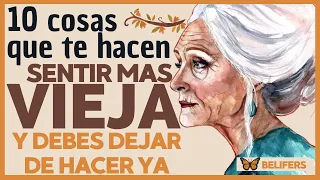 🦋 10 cosas que te hacen sentir más vieja y debes dejar de hacer ya