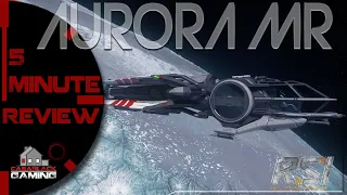 Star Citizen RSI Aurora No BS 5 Minute Ship Review