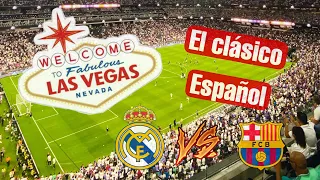 El clásico Real Madrid vs Barcelona  0-1 “Las Vegas Nevada”  2022  **vegas trip
