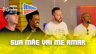 Sua Mãe Vai Me Amar - Sessão Acústica Com Turma do Pagode | Rádio Globo