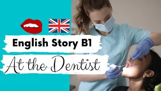 INTERMEDIATE ENGLISH STORY 🦷 At the Dentist 🦷 Level 3 / 4 / B1 | British Accent with Subtitles