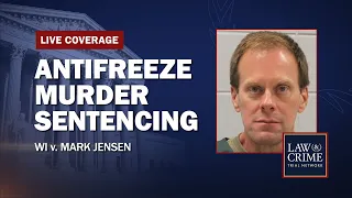 WATCH LIVE: Antifreeze Murder Retrial — WI v. Mark Jensen — Sentencing