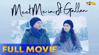 Meet Me in St. Gallen Full Movie HD | Bela Padilla and Carlo Aquino