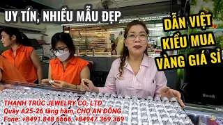 DẪN VIỆT KIỀU CANADA đến tiệm bán sỉ VÀNG BẠC THANH TRÚC CHỢ AN ĐÔNG mua NỮ TRANG ĐẸP TUYỆT VỜI