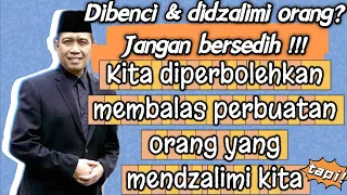 Cara Membalas Orang yang Membenci dan Mendzalimi Kita - ID. Hati Indah (cr. Ustadz Dhanu)