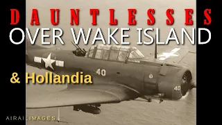 Douglas SBD Dauntless dive bombers Over Hollandia New Guinea and Wake Island in World War II