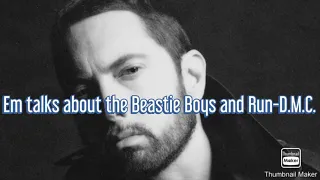Eminem On The Beastie Boys & Run-D.M.C.