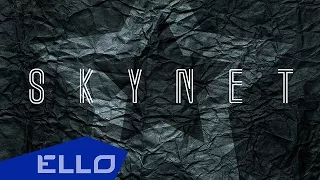 SKYNET - Искал / ELLO UP^ /