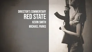 Red State (2011) - Kevin Smith and Michael Parks [Director's Commentary]