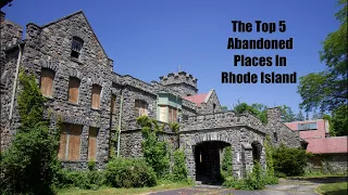 The Top 5 Abandoned Places in Rhode Island